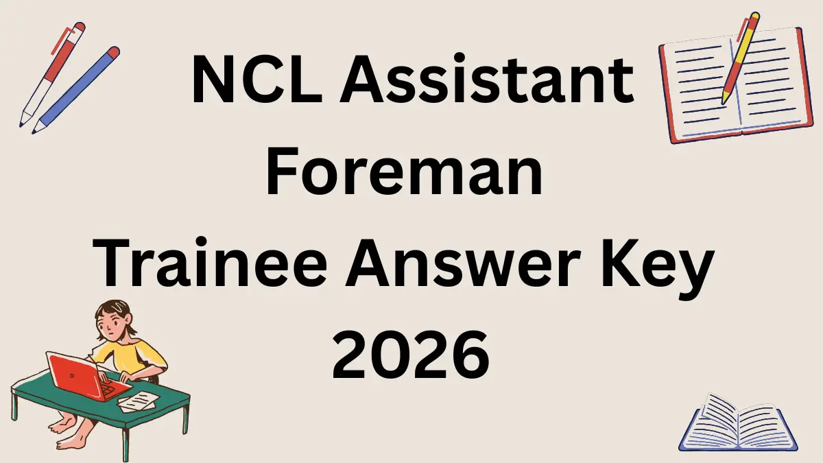 NCL Assistant Foreman Trainee Answer Key 2026 Out